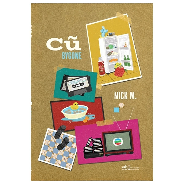 Cũ Bygone - Nick M. - 2021 - Tuỳ bút – tản văn