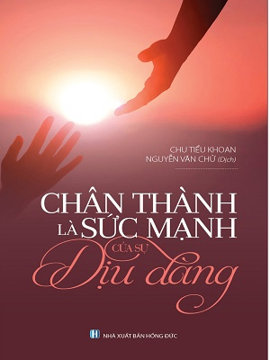 Chân thành là sức mạnh của sự dịu dàng - Chu Tiểu Khoan - 2020 - Đông Tây