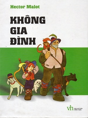 Không gia đình - Hector Malot - 2016 - Đông Tây, Thiếu nhi, Văn học nước ngoài
