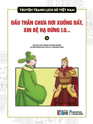 Truyện tranh lịch sử Việt Nam (28) - Đầu thần chưa rơi xuống đất, xin bệ hạ đừng lo... - Nguyễn Văn Thảo - Chương Thâu - 2020 - Đông Tây, Thiếu nhi, Truyện tranh, Lịch sử