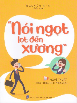 Nói ngọt lọt đến xương - Nhiều tác giả - 2022 - Đông Tây