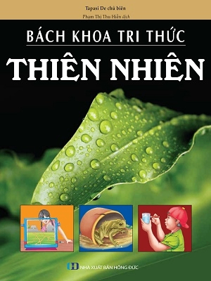 Bách khoa tri thức - Thiên nhiên - Tapasi De - 2019 - Đông Tây, Thiếu nhi, Khoa học thường thức