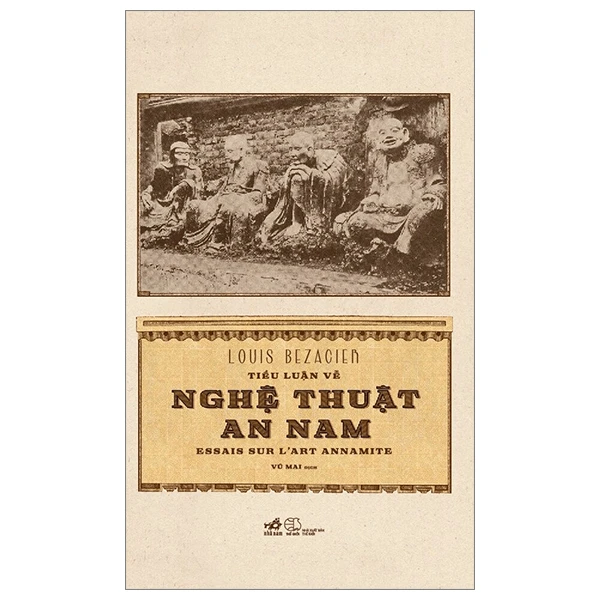 Tiểu luận về nghệ thuật An Nam - LOUIS BEZACIER - 2024 - Văn hóa - Xã hội