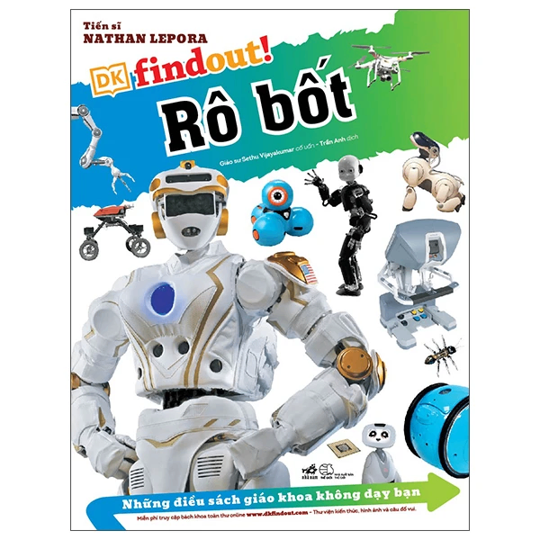 Những điều sách giáo khoa không dạy bạn - Robot - Tiến sĩ Nathan Lepora , Cố vấn: Giáo sư Sethu Vijayakumar - 2022 - Khoa học phổ thông