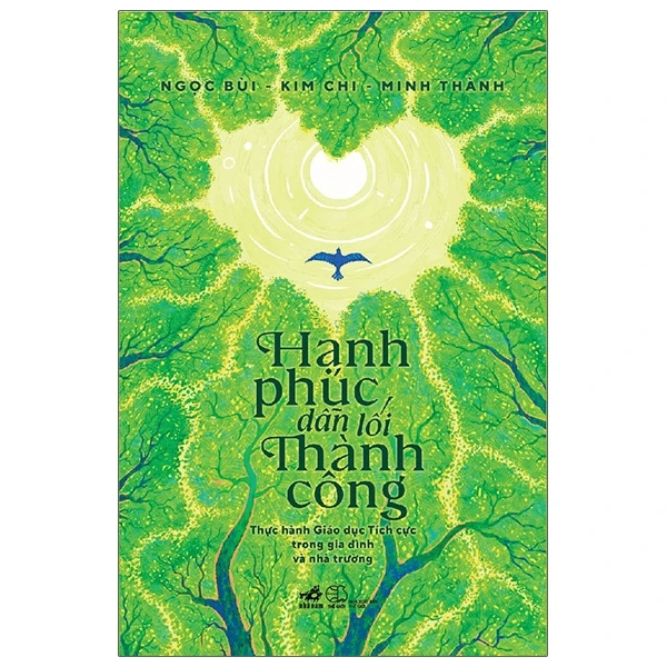 Hạnh phúc dẫn lối thành công - Kim Chi, Minh Thành, Ngọc Bùi - 2021 - Nuôi dạy con