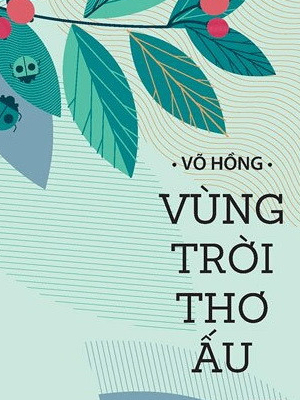 Vùng trời thơ ấu - Võ Hồng - 2024 - Đông Tây, Thiếu nhi, Văn học Việt Nam