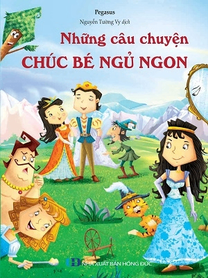 Những câu chuyện chúc bé ngủ ngon - Pegasus - 2023 - Đông Tây, Thiếu nhi, Truyện tranh