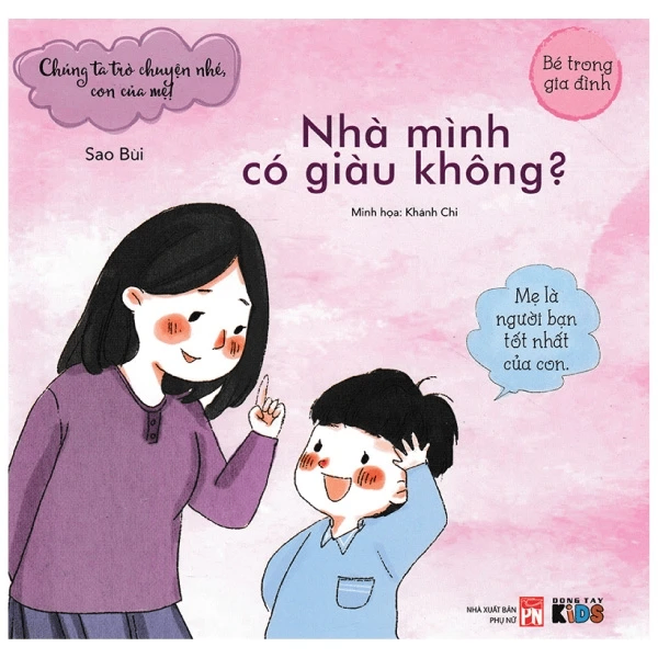 Chúng ta trò chuyện nhé con của mẹ - Nhà mình có giàu không (TB) - Bùi Sao - 2024 - Đông Tây, Thiếu nhi, Văn học Việt Nam