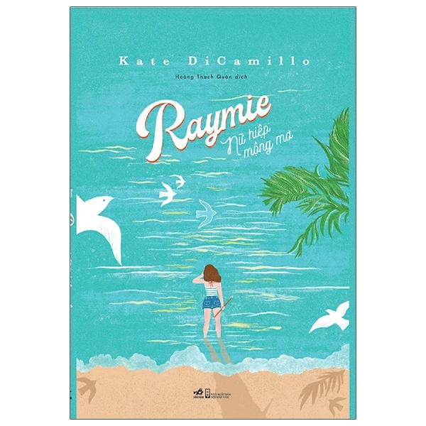 Raymie nữ hiệp mộng mơ - Kate DiCamillo - 2021 - Thiếu nhi