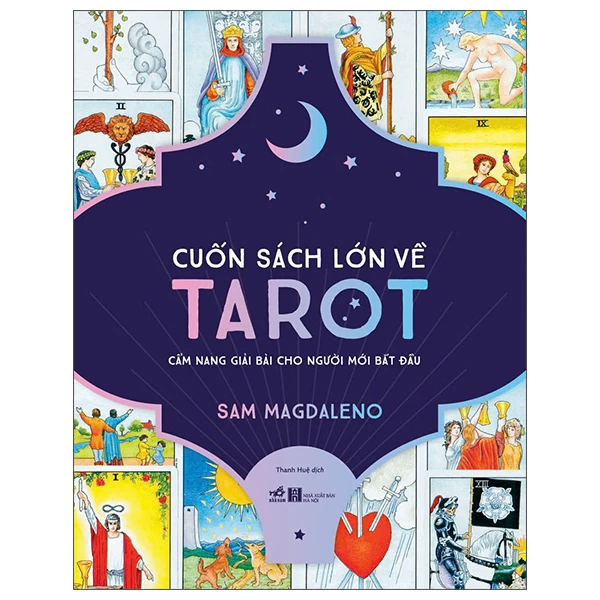 Cuốn sách lớn về Tarot - Cẩm nang giải bài cho người mới bắt đầu - Sam Magdaleno - 2025 - thường thức