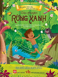 Tác phẩm văn học kinh điển - Câu chuyện rừng xanh - Rudyard Kipling - 2023 - Đông Tây, Thiếu nhi, Văn học nước ngoài