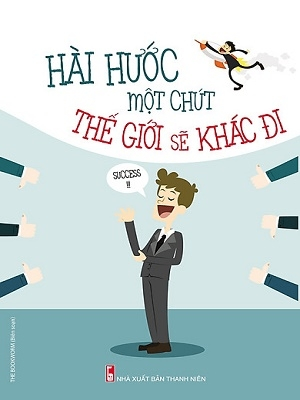 Hài hước một chút thế giới sẽ khác đi - Lưu Chấn Hồng - 2020 - Đông Tây