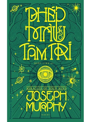 Phép màu của tâm trí - Joseph Murphy - 2024 - Đông Tây