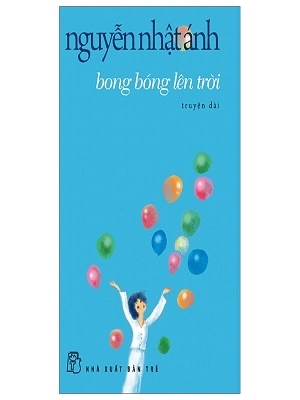 Bong bóng lên trời - Nguyễn Nhật Ánh - Nguyễn Nhật Ánh - 2023 - Đông Tây