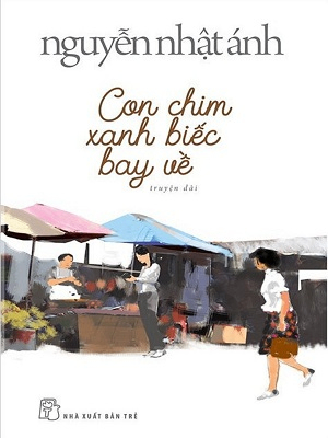 Con chim xanh biếc bay về - Nguyễn Nhật Ánh - Nguyễn Nhật Ánh - 2020 - Đông Tây, Thiếu nhi, Văn học Việt Nam
