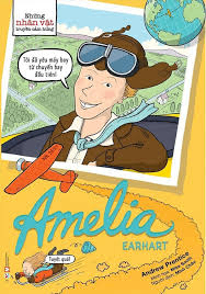 Những nhân vật truyền cảm hứng - Amelia Earhart - Andrew Prentice - 2020 - Đông Tây