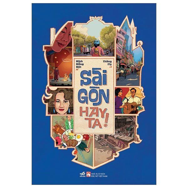 Sài Gòn hay ta - Bình Bồng Bột - Thăng Fly - Thăng Fly Comics , Bình Bồng Bột - 2022 - Tuỳ bút – tản văn