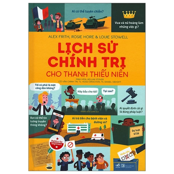 Lịch sử chính trị cho thanh thiếu niên - Alex Frith, Rosie Hore, Louie Stowell - 2023 - Chính trị - xã hội
