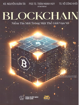 Blockchain - Niềm tin mới trong một thế giới vụn vỡ - Nhiều tác giả - 2025 - Đông Tây