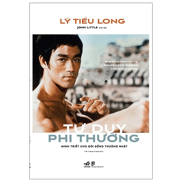 Tư duy phi thường - Lý Tiểu Long - 2021 - Sống đẹp – Selfhelp