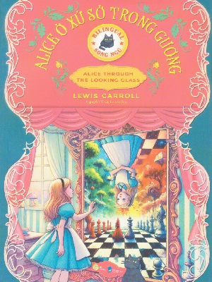 Alice ở xứ sở trong gương (song ngữ) - Lewis Carroll - 2024 - Đông Tây, Thiếu nhi, Văn học nước ngoài