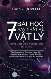 7 bài học hay nhất về vật lý - Carlo Rovelli - 2018 - Đông Tây