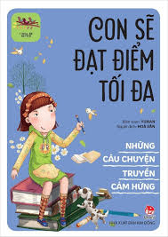 Những câu chuyện truyền cảm hứng - Con sẽ đạt điểm tối đa - Yunan - 2023 - Đông Tây, Thiếu nhi, Kỹ năng sống, Kỹ năng