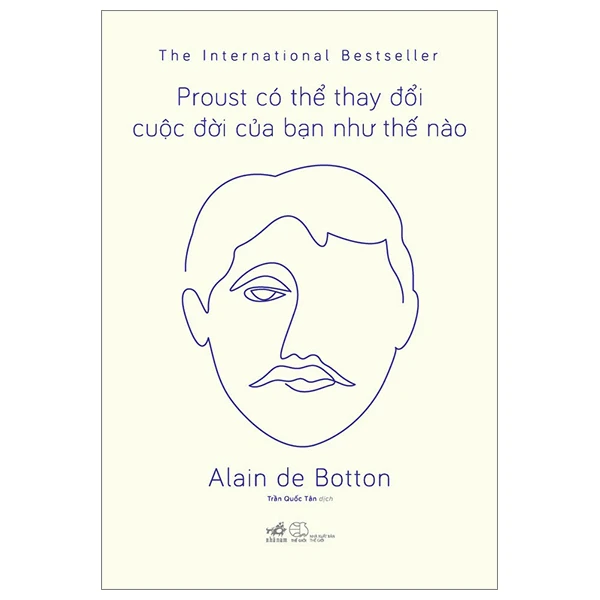 Proust có thể thay đổi cuộc đời bạn như thế nào (Giá bìa mới 108k) - Alain de Botton - 2023 - Triết học