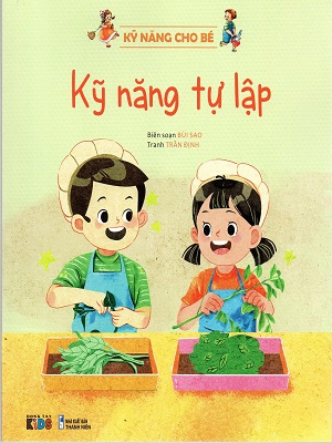 Kỹ năng cho bé - Kỹ năng tự lập (2024) - Bùi Sao - 2024 - Đông Tây, Thiếu nhi, Kỹ năng sống, Kỹ năng