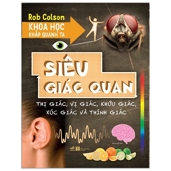 Khoa học khắp quanh ta - Siêu giác quan - Rob Colson - 2021 - Khoa học phổ thông