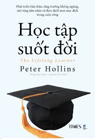Học tập suốt đời - Peter Hollins - 2024 - Đông Tây