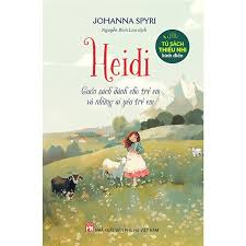 Tủ sách Thiếu nhi kinh điển - Heidi (118) - Johanna Spyri - 2024 - Đông Tây, Thiếu nhi, Văn học nước ngoài