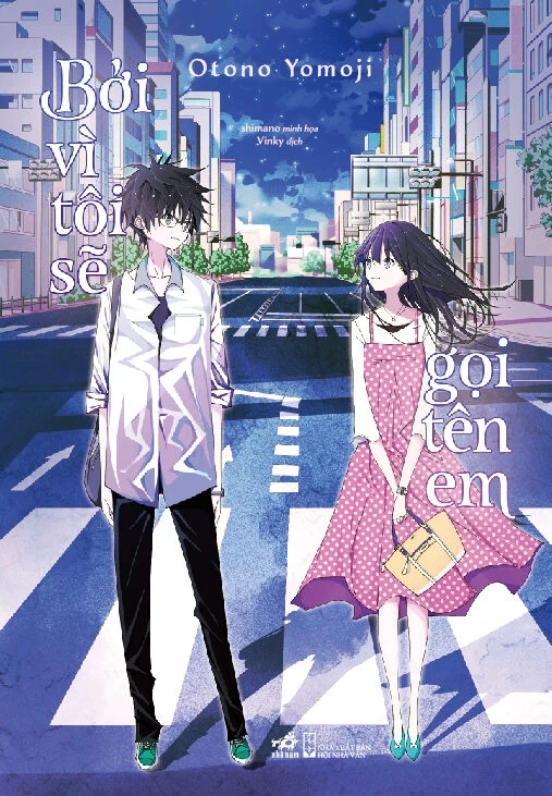 Bởi vì tôi sẽ gọi tên em (ngoại truyện của Nhắn gửi một tôi) - OTONO YOMOJI - 2024 - Light Novel