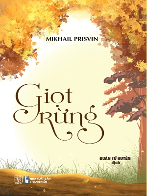 Giọt rừng (tái bản) - Mikhail Praisvin - 2016 - Đông Tây
