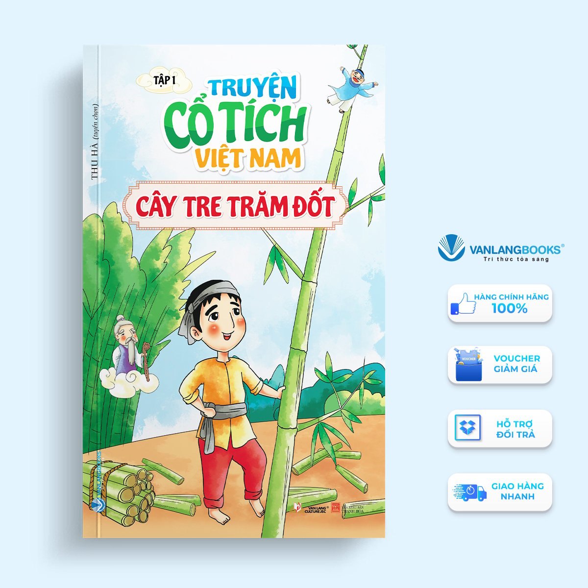 Truyện cổ tích Việt Nam T1 - Cây tre trăm đốt - Thu Hà - 05/04/2022 (XB) - Văn lang, Văn học thiếu nhi