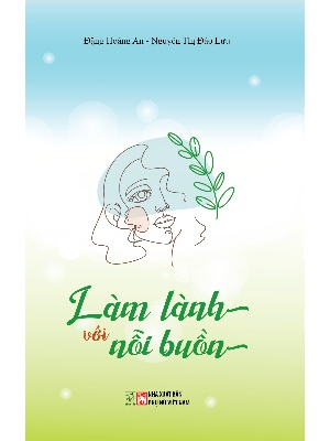 Làm lành với nỗi buồn - Nhiều tác giả - 2023 - Đông Tây