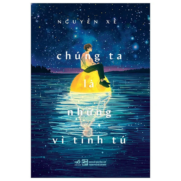 Chúng ta là những vì tinh tú - NGUYỄN XÊ - 2024 - Tản văn