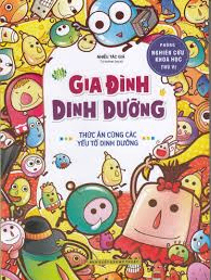Khoa học thú vị - Gia đình dinh dưỡng - Nhiều tác giả - 2020 - Đông Tây, Thiếu nhi, Khoa học thường thức