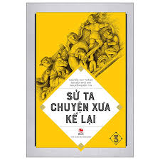Sử ta chuyện xưa kể lại 3 - Nhiều tác giả - 2019 - Đông Tây