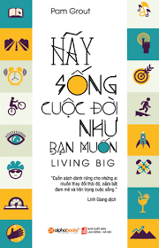 Hãy sống cuộc đời như bạn muốn - Pam Groud - 2020 - Đông Tây