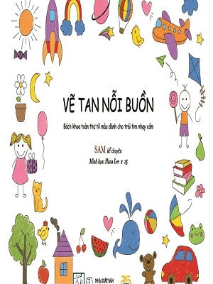 Vẽ tan nỗi buồn - Sách tô màu - Nhiều tác giả - 2023 - Đông Tây
