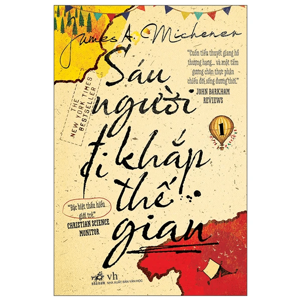 Sáu người đi khắp thế gian tập 1 (TB 115.000) - James Albert Michener - 2022 - Du khảo – du ký
