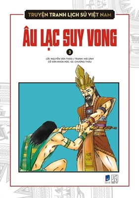 Truyện tranh lịch sử Việt Nam (3): Âu lạc suy vong - Nguyễn Văn Thảo - Chương Thâu - 2019 - Đông Tây, Thiếu nhi, Truyện tranh, Lịch sử