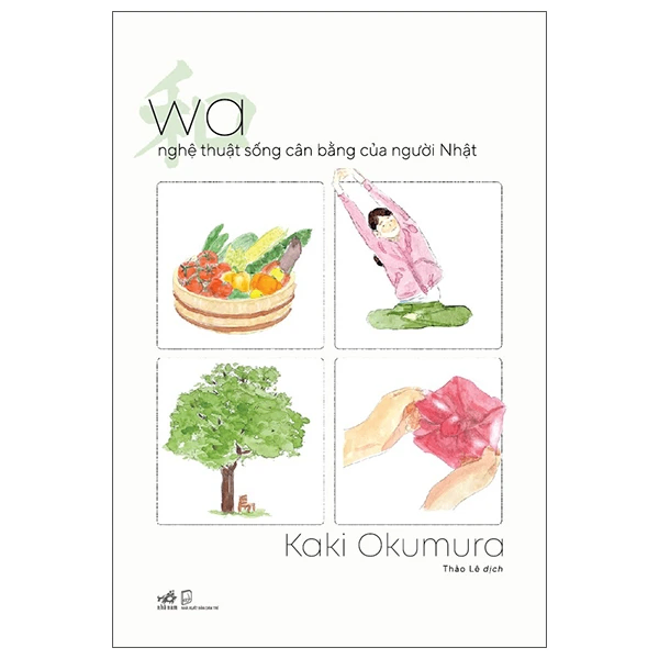 Wa - Nghệ thuật sống cân bằng của người Nhật - Kaki Okumura - 2025 - Triết lý sống