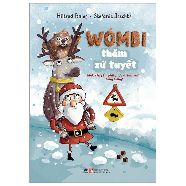 Wombi thăm xứ tuyết - Một chuyến phiêu lưu Giáng sinh tưng bừng - Hiltrud Baier. Stefanie Jeschke - 2023 - Truyện tranh
