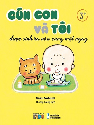 Cún con và tôi được sinh ra vào cùng một ngày - Saku Nobumi - 2022 - Đông Tây, Thiếu nhi, Truyện tranh