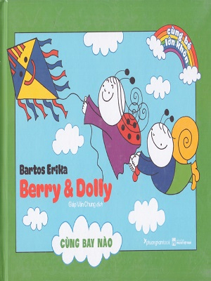 Berry & Dolly cùng bay nào - Nhiều tác giả - 2021 - Đông Tây, Thiếu nhi, Truyện tranh