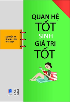 Quan hệ tốt sinh giá trị tốt - Nguyễn An - 2018 - Đông Tây
