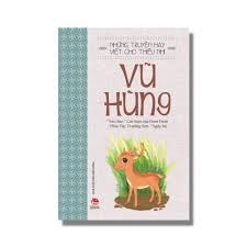Những truyện hay viết cho thiếu nhi - Vũ Hùng - Vũ Hùng - 2022 - Đông Tây