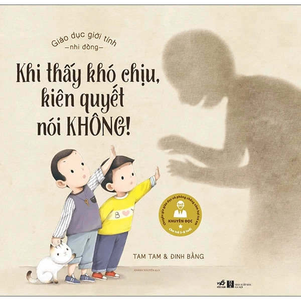 Giáo dục giới tính nhi đồng - Khi thấy khó chịu kiên quyết nói không - Đinh Bằng, Tam Tam - 2021 - Kỹ năng